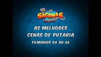 Melhores cenas de putaria - Filminhos 04 ao 06