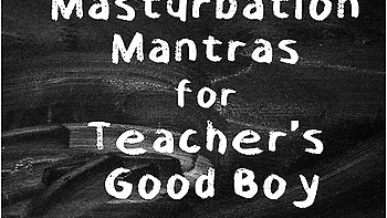Joi Masturbation Mantras For Teachers Good Boy Xxx Erotic Audio With Aurality